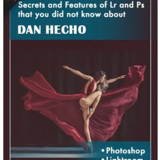 PhotoWhoa – Secrets & Features of Lightroom & Photoshop By Dan Hecho